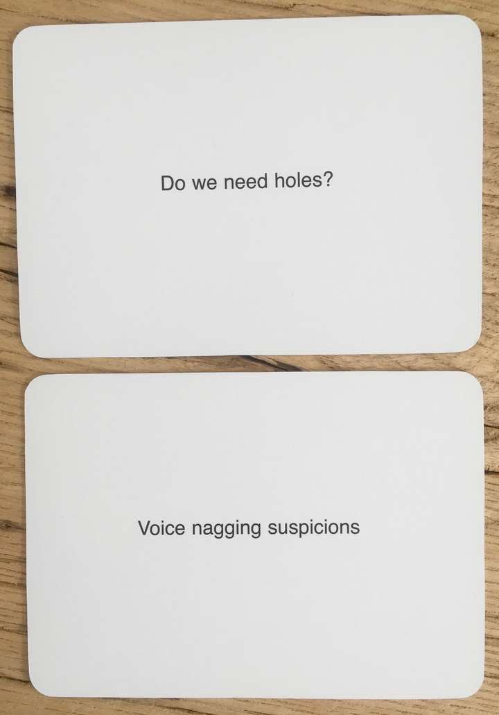2 cards, car 1 says, Do we need holes? card 2 says Voice nagging suspicions