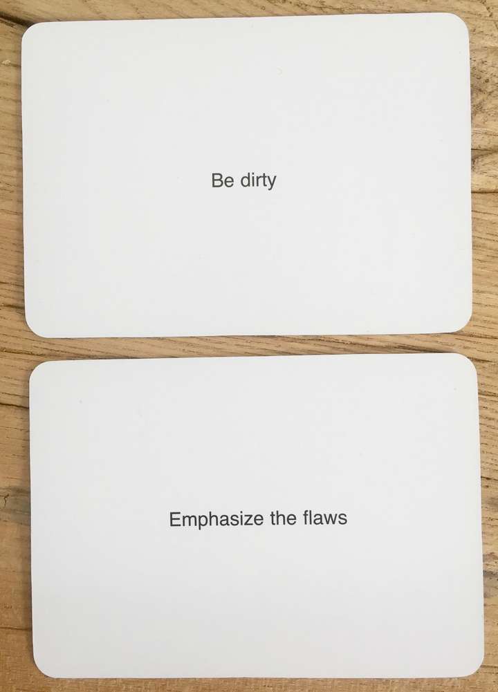 2 cards, car 1 says, Be dirty. card 2 says Emphasize the flaws
