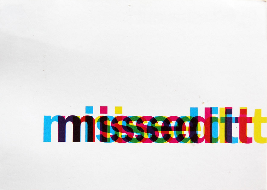 A postcard showing the words missed it, by the CMYK offset is horizontal offset too much