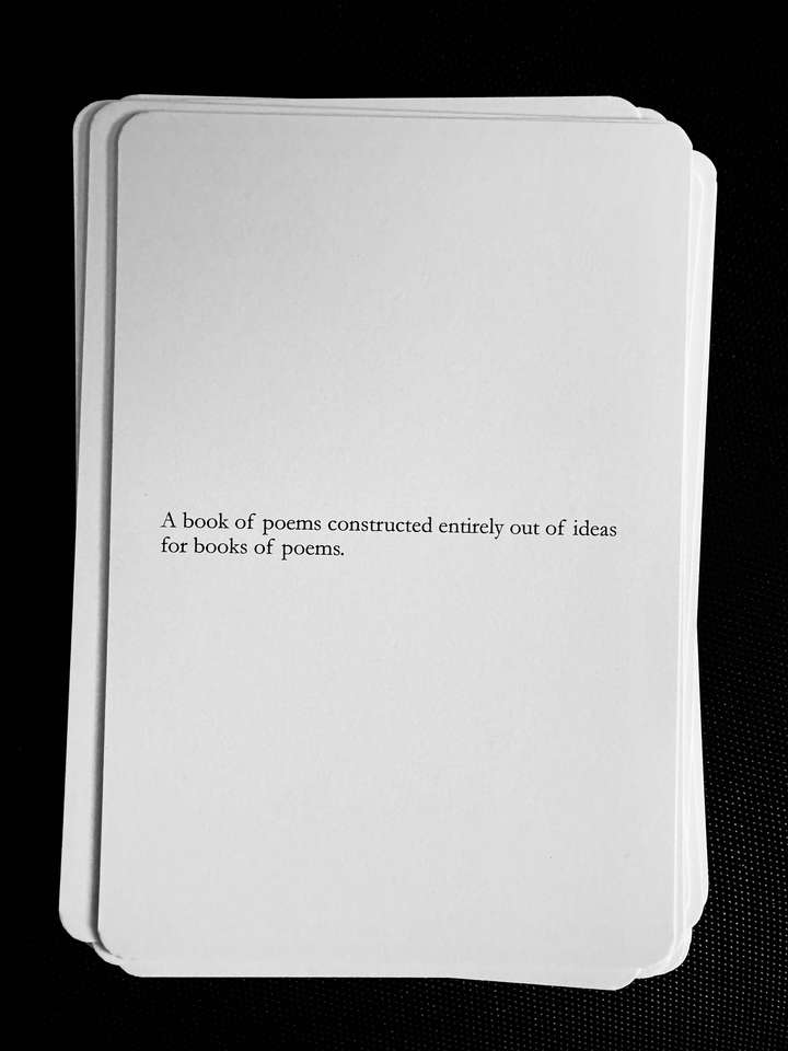A card saying: A book of poems constructed entirely out of ideas for books of poems.